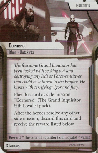 The Grand Inquisitor card: /images/agendaDecks/Villain Packs/Cornered.jpg